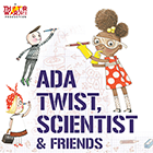 Ada Twist Scientist and Friends