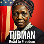 TUBMAN: Road to Freedom